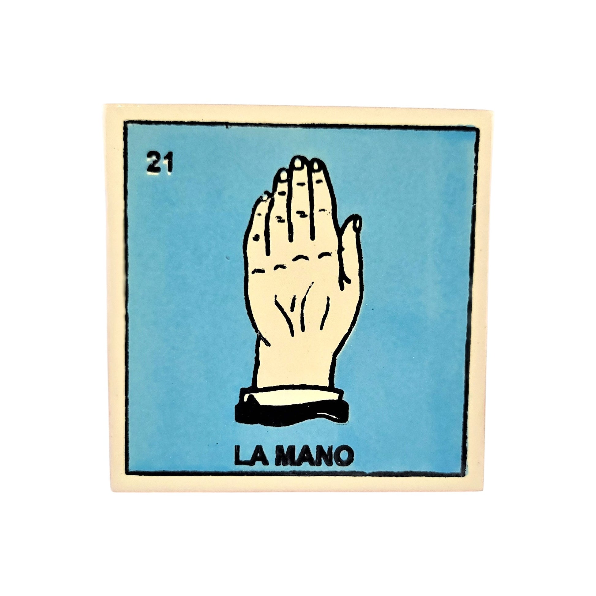 Lotería Tile La Mano #21 Mexican ceramic folk art tile on white background